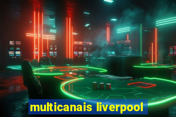 multicanais liverpool